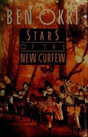 book cover of Stars ofthe new curfew by Ben Okri