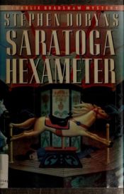 book cover of Saratoga Hexameter by Stephen Dobyns