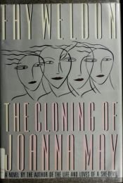book cover of The Cloning of Joanna May by Fay Weldonová