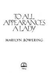 book cover of To all appearances a lady by Marilyn Bowering