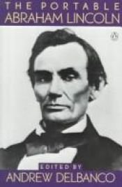 book cover of The Portable Abraham Lincoln (Viking Portable Library) by Abraham Lincoln