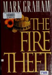 book cover of The fire theft by Mark Graham