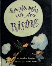 book cover of Into this night we are rising by Jonathan London