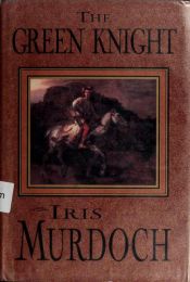 book cover of The green knight by ไอริส เมอร์ด็อค
