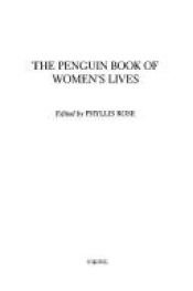 book cover of Penguin Book of Womens Lives by Phyllis Rose