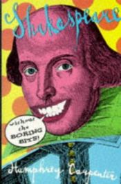 book cover of Shakespeare Without the Boring Bits by Humphrey Carpenter