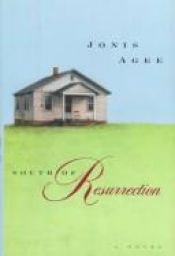 book cover of South of Resurrection by Jonis Agee