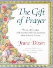 book cover of A Gift of Prayer by Jeane Dixon