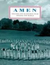 book cover of Amen: Prayers and Blessings From Around the World by Emily Gwathmey