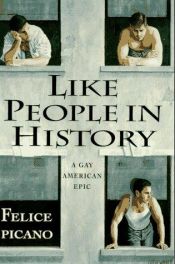 book cover of Like People In History by Felice Picano