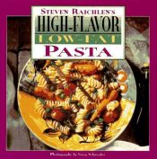 book cover of High Flavor, Low-fat Pasta Cookbook: Steven Raichlen's by Steven Raichlen