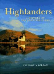 book cover of Highlanders: A History of the Scottish Clans by Fitzroy Maclean