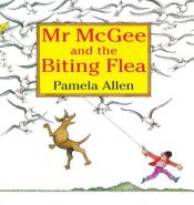 book cover of Mr. McGee and the Biting Flea by Pamela Allen