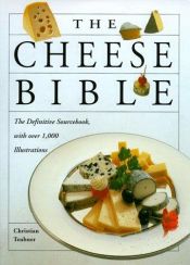 book cover of The Cheese Bible by Christian Teubner