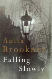 book cover of Falling Slowly by Anita Brookner