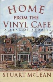 book cover of Home from the Vinyl Cafe: A year of stories by Stuart McLean
