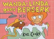 book cover of Wanda-Linda Goes Berserk by Kaz Cooke