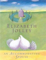 book cover of An accommodating spouse by Elizabeth Jolley