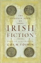 book cover of The Penguin Book of Irish Fiction by Colm Toibin