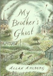 book cover of My Brother's Ghost by Allan Ahlberg