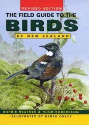 book cover of The Field Guide to the Birds of New Zealand by B. D. Heather