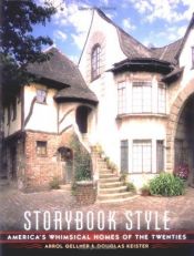 book cover of Storybook style : America's whimsical homes of the twenties by Arrol; et al Gellner