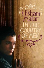 book cover of In the Country of Men by Hisham Matar