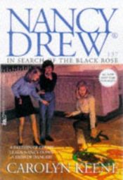 book cover of Nancy Drew 137: In Search of the Black Rose by Carolyn Keene