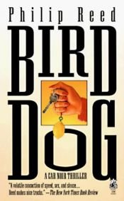 book cover of Bird Dog (A Car Noir Thriller) by Philip Reed