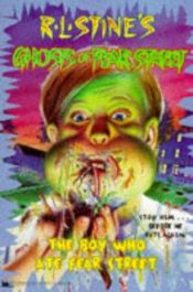 book cover of Ghosts of Fear Street #11: The Boy Who Ate Fear Street by R. L. Stine