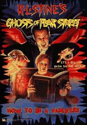 book cover of How to Be a Vampire (Ghosts of Fear Street No. 13) by R. L. Stine