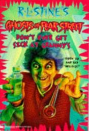 book cover of Don't Ever Get Sick at Granny's (R.L. Stine's Ghosts of Fear Street, No 16) by Роберт Лоуренс Стайн