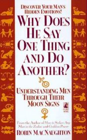 book cover of Why Does He Say One Thing and Do Another by Robin Mcnaughton