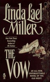 book cover of The Vow (A Novel of the American West) by Linda Lael Miller