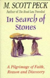 book cover of In Search Of Stones : a pilgrimage of faith, reason, and discovery by Morgan Scott Peck