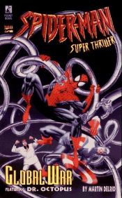 book cover of Global War, Featuring Dr. Octopus (Spider-Man Super Thriller , No 3) by Martin Delrio