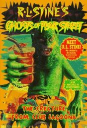 book cover of The CREATURE FROM CLUB LAGOONA R L STINES GHOSTS OF FEAR STREET 21 (R. L. Stine's Ghosts of Fear Street) by R.L. Stine