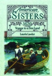 book cover of Voyage To A Free Land, 1630 (American Sisters) by Laurie Lawlor