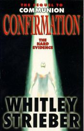 book cover of Confirmation: The Hard Evidence of Aliens Among Us? by Whitley Strieber