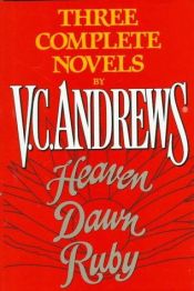 book cover of Three Complete Novels By V C Andrews: Heaven Dawn Ruby by Virginia Cleo Andrews