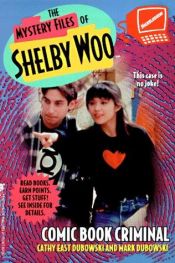 book cover of COMIC BOOK CRIMINAL SHELBY WOO 7 (Mystery Files of Shelby Woo) by Cathy East Dubowski