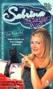 book cover of Sabrina, the Teenage Witch v.13 Go Fetch! by Bobbi J.G. Weiss