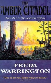 book cover of The Amber Citadel (The Jewelfire Trilogy, 1) by Freda Warrington