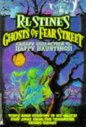 book cover of HAPPY HAUNTINGS R L STINES GHOST OF FEAR STREET CREEPY COLLECTION 1: WHOS BEEN SLEEPING IN MY GRAVE STAY AWAY FROM MY TR by R·L·斯坦