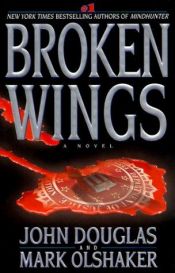 book cover of Broken Wings #1 by John E. Douglas