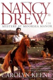 book cover of Mystery at Moorsea Manor (Nancy Drew 150) by Carolyn Keene