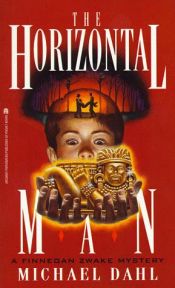 book cover of The horizontal man : a Finnegan Zwake mystery by Michael Dahl