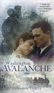 book cover of Washington avalanche, 1910 by Cameron Dokey