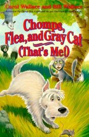 book cover of Chomps, Flea, and Gray Cat (That's Me!) by Bill Wallace