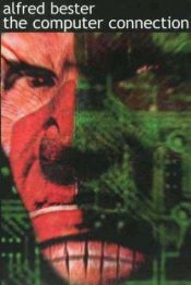 book cover of The computer connection by Alfred Bester